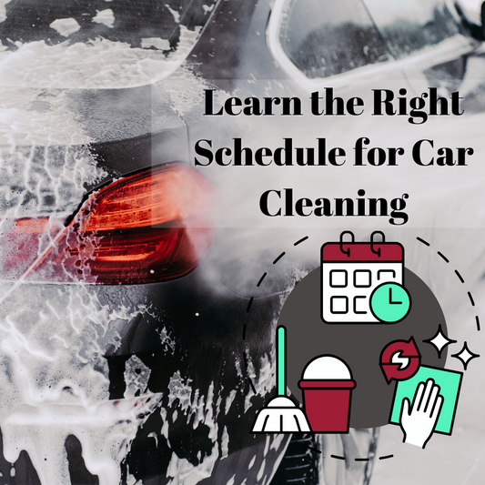 right schedule for car cleaning